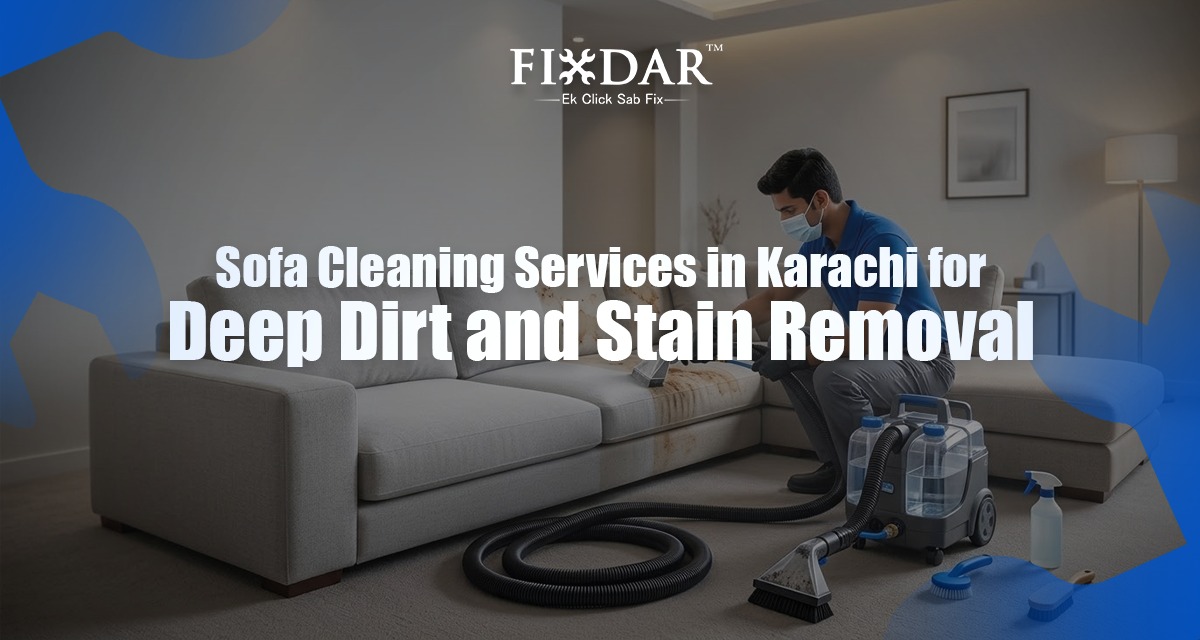 Sofa Cleaning Services In Karachi For Deep Dirt And Stain Removal